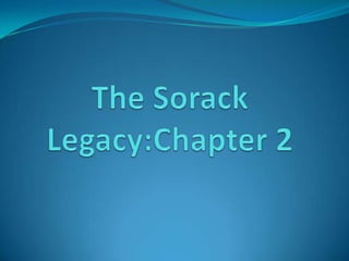 The Sorack Legacy:Chapter 2 