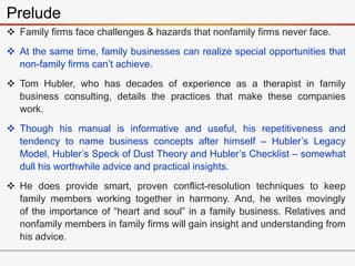 Prelude
 Family firms face challenges & hazards that nonfamily firms never face.
 At the same time, family businesses ca...