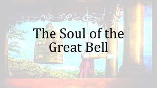 The Soul of the
Great Bell
 