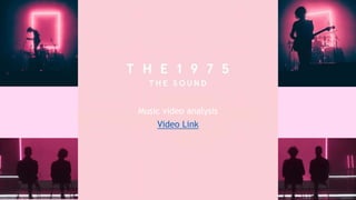 Music video analysis
Video Link
 
