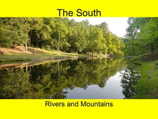 The South Rivers and Mountains 