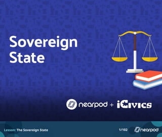Lesson: The Sovereign State 1/102
 