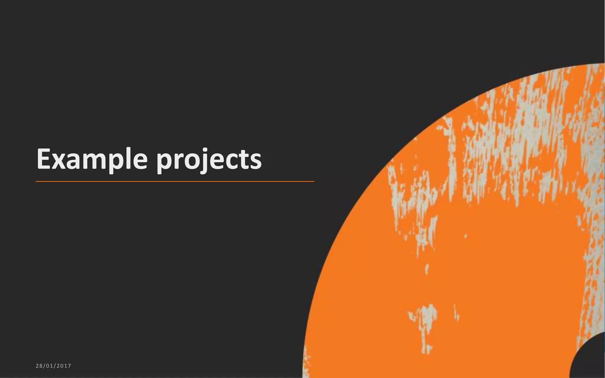 Example projects
28/01/2017
 