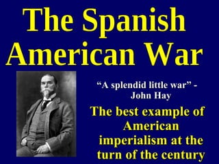 [object Object],[object Object],The Spanish American War 