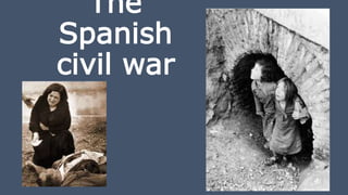 The
Spanish
civil war
 