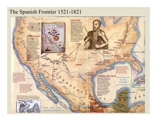 The Spanish Frontier 1521-1821
 