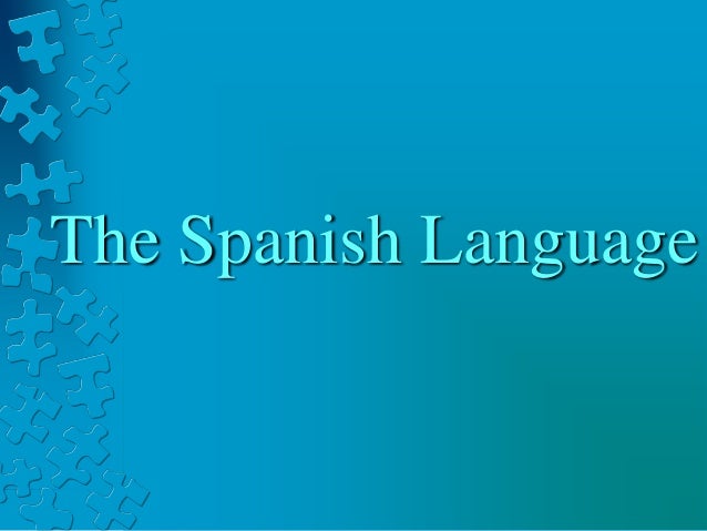 The Spanish Language PowerPoint