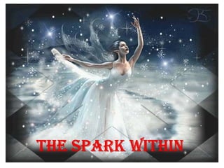 THE SPARK WITHIN 