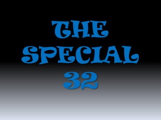THE
SPECIAL
   32
 
