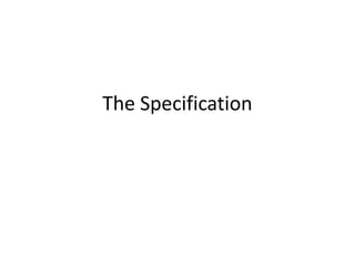 The Specification
 
