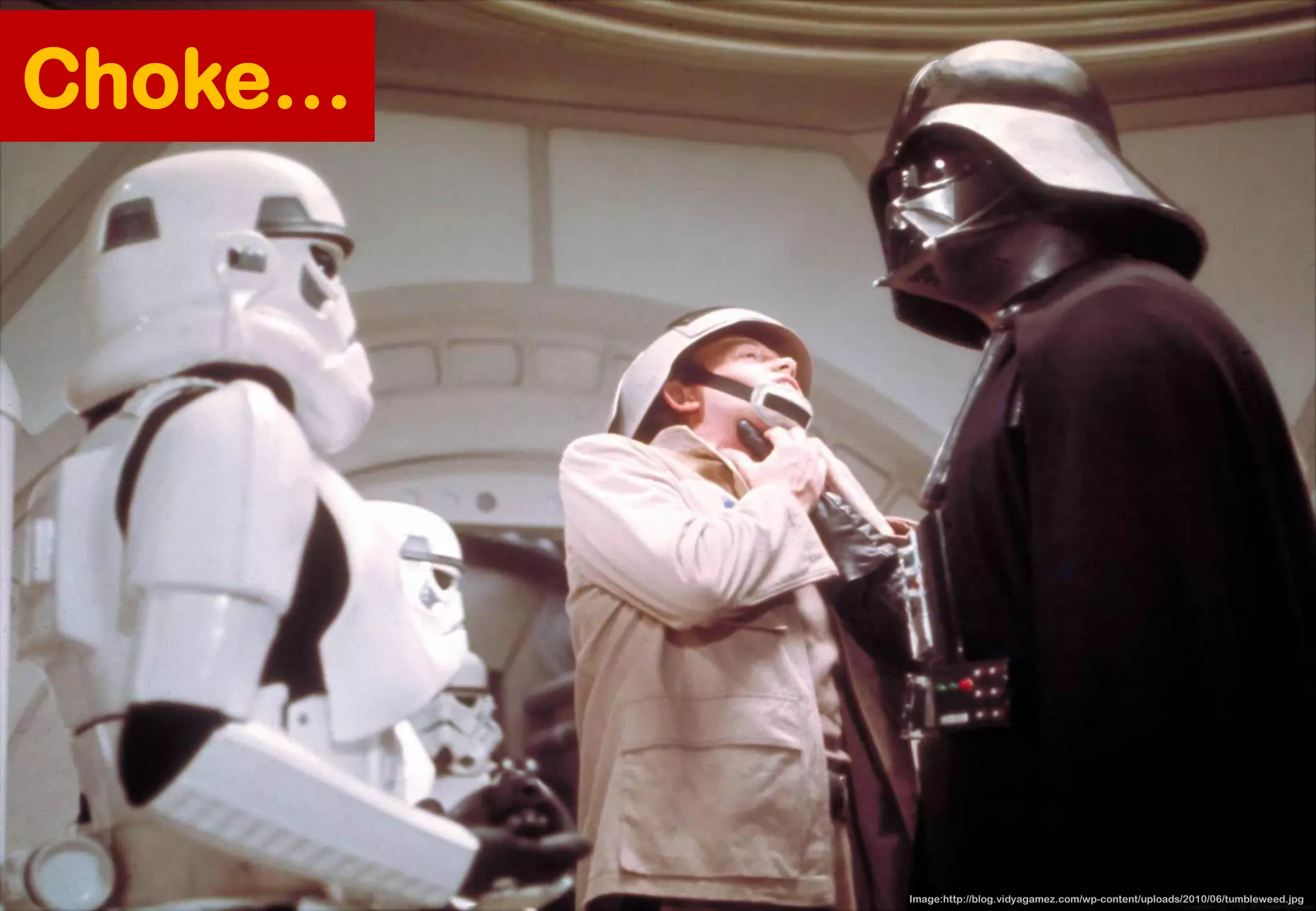 Image:http://blog.vidyagamez.com/wp-content/uploads/2010/06/tumbleweed.jpg 
Choke…  