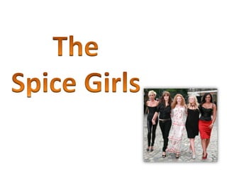 The Spice Girls  