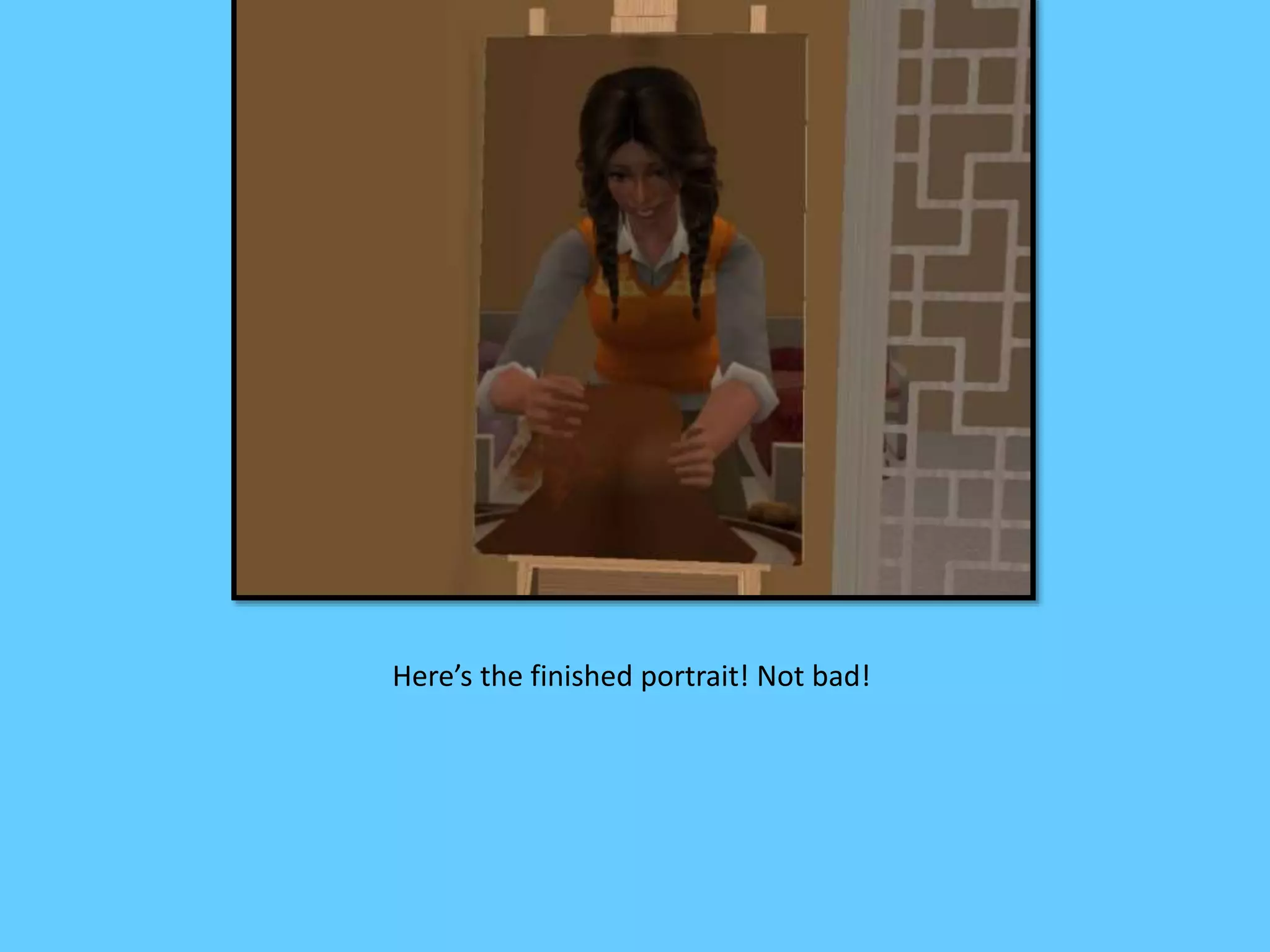 Here’s the finished portrait! Not bad!
 