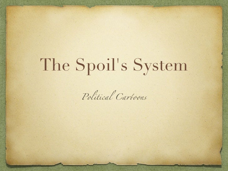 What was Andrew Jackson's spoils system?