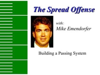 The Spread Offense Building a Passing System  