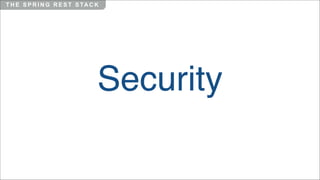 T H E S P R I N G R E S T S TA C K

Security

 