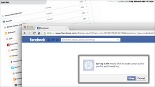 OAUTH

GITHUB.COM/JOSHLONG/THE-SPRING-REST-STACK

 