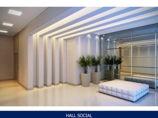 As imagens deste material são meramente ilustrativas e s metragens estimativas, devendo o
Memorial de Incorporação ser consultado para maiores informações.
HALL SOCIAL
 