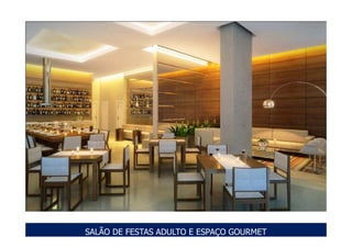 SALÃO DE FESTAS ADULTO E ESPAÇO GOURMET
 