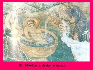 St. Nikolaos:a design in mosaic

 