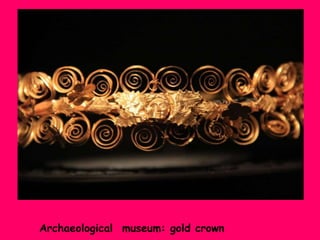 Archaeological museum: gold crown

 