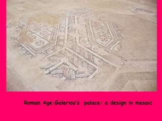 Roman Age:Galerios’s palace: a design in mosaic

 