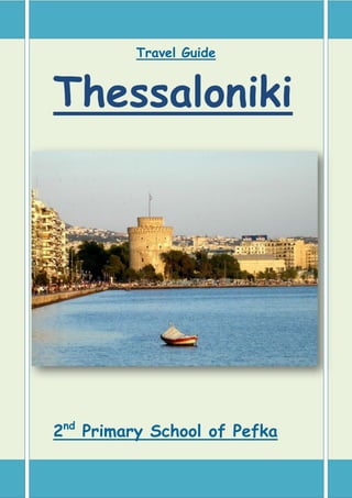 Travel Guide


Thessaloniki




2nd Primary School of Pefka
 