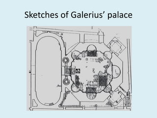 Sketches of Galerius’ palace
 