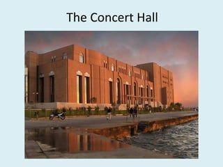 The Concert Hall
 