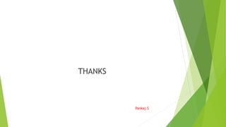 THANKS
Pankaj.S
 