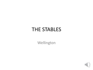 THE STABLES
Wellington
 
