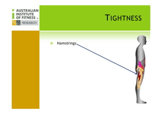 TIGHTNESS
Hamstrings
 