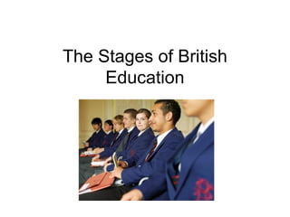 The Stages of British Education 