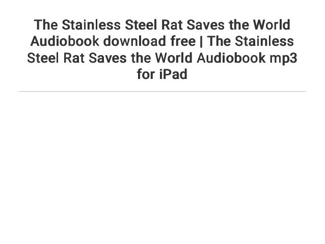 the stainless steel rat saves the world the stainless steel rat saves the world