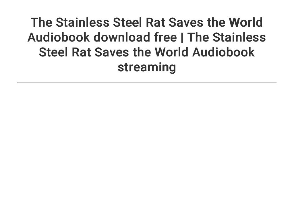 the stainless steel rat saves the world the stainless steel rat saves the world
