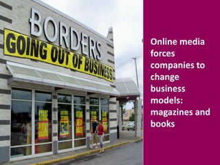 Online media forces companies to change business models: magazines and books