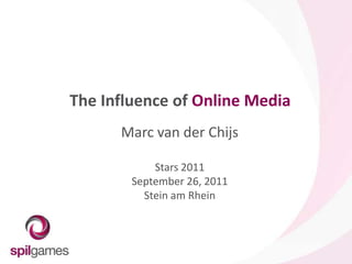 The Influence of Online Media<br />Marc van der Chijs<br />Stars 2011<br />September 26, 2011<br />Stein am Rhein<br />