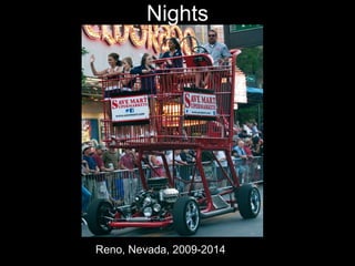 Nights
Reno, Nevada, 2009-2014
 