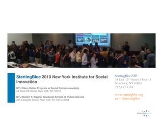 !




StartingBloc 2010 New York Institute for Social           StartingBloc NFP
                                         ...