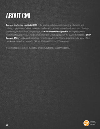 ABOUT CMI
Content Marketing Institute (CMI) is the leading global content marketing education and
training organization. C...