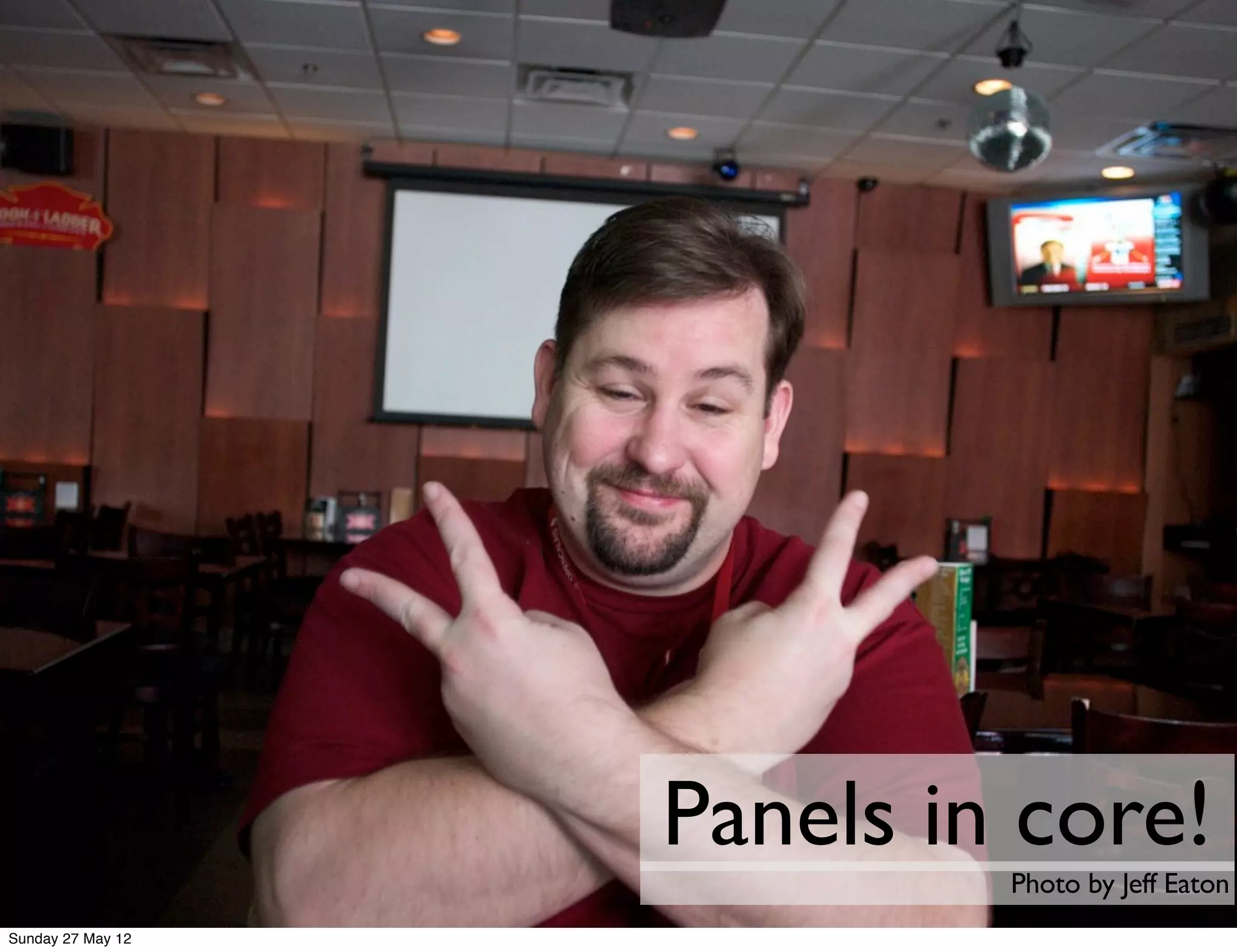 Panels in core!
                            Photo by Jeff Eaton
Sunday 27 May 12
 