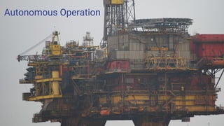 Autonomous Operation
 