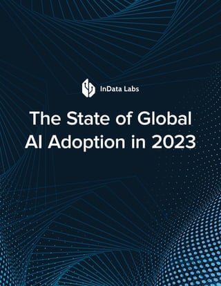 The State of Global
AI Adoption in 2023
 