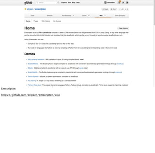 Emscripten

https://github.com/kripken/emscripten/wiki
 