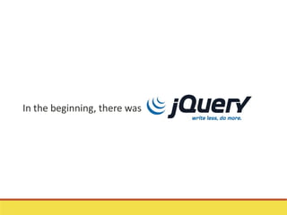 In the beginning, there was
 