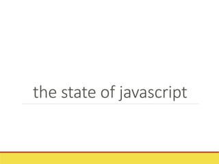 the state of javascript
 