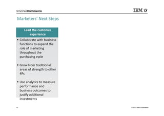 Marketers’ Next Steps

        Lead the customer
           experience
     Collaborate with business
     functions to ex...