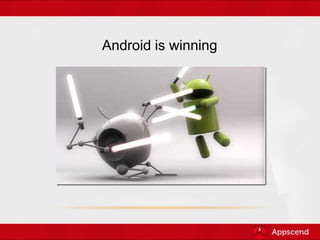 Android is winning
 