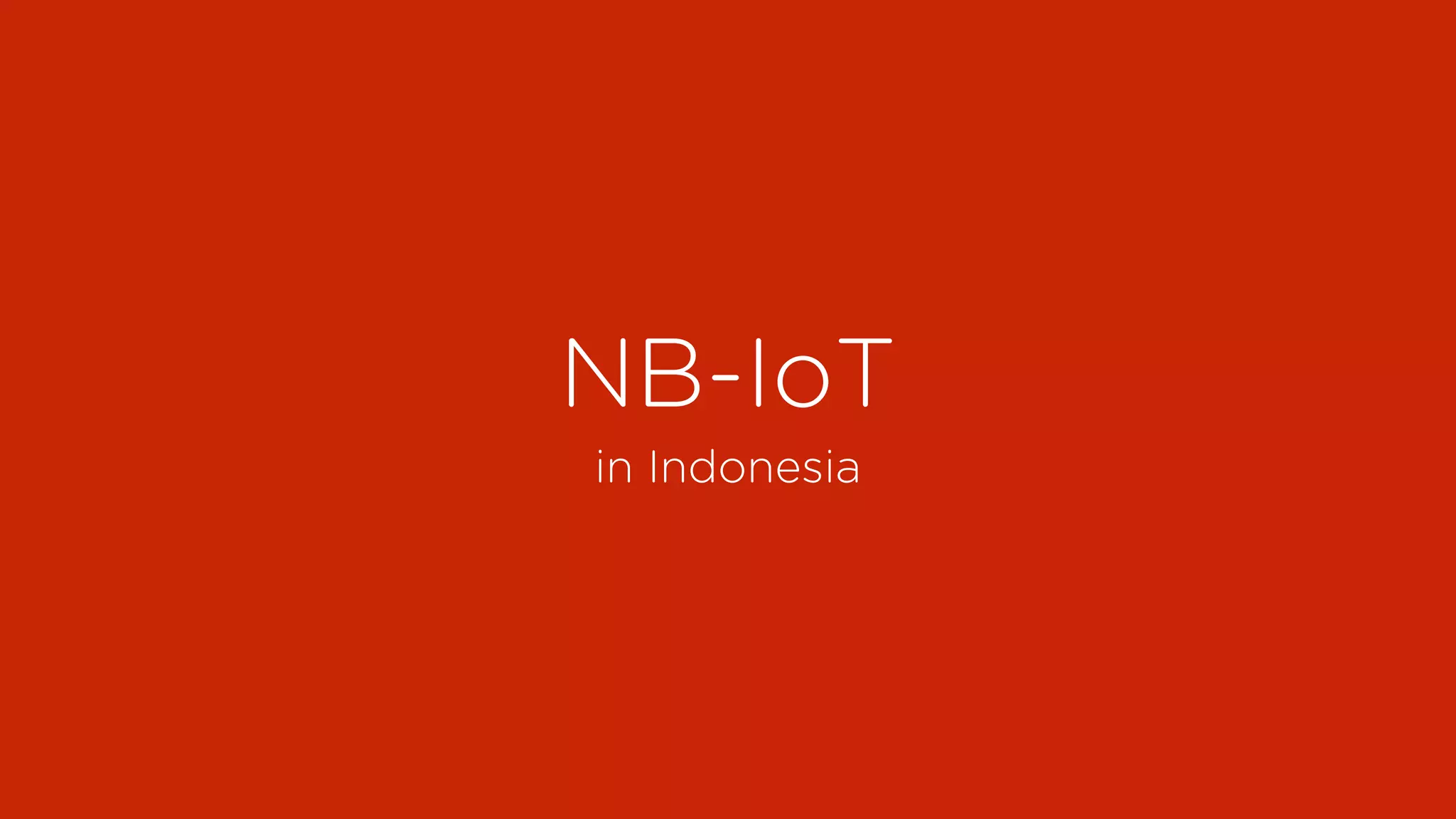 NB-IoT
in Indonesia
 