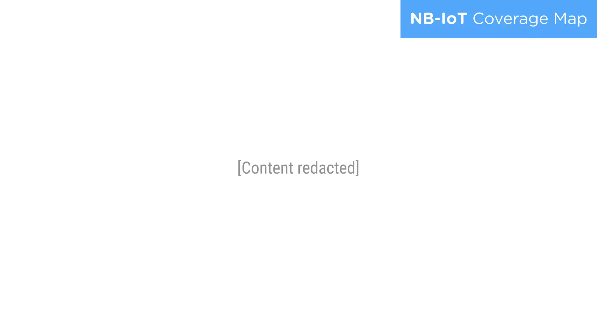 NB-IoT Coverage Map
[Content redacted]
 